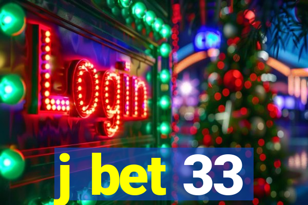 j bet 33